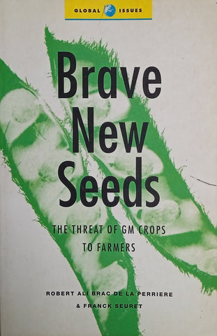 Brave New Seeds: The Threat of GM Crops to Farmers | Robert Ali Brac de la Perriere and Frank Seuret