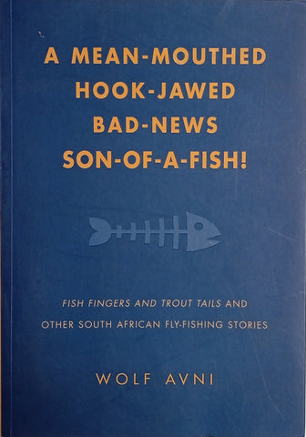 A Mean-Mouthed Hook-Jawed Bad-News Son-of-a-Fish | Wolf Avni