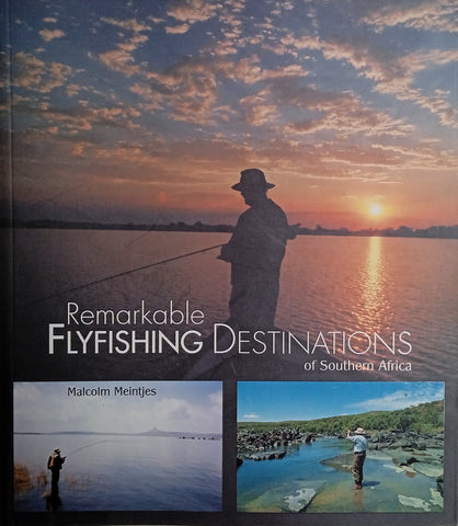 Remarkable Flyfishing Destinations of Southern Africa | Malcolm Meintjes