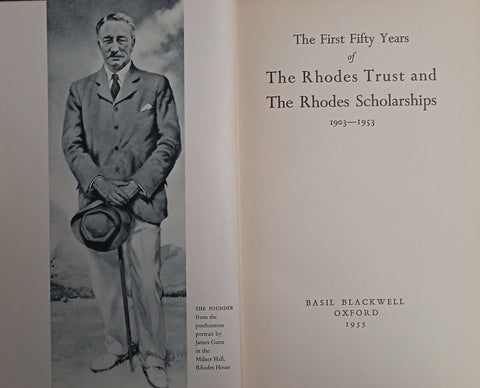 The First Fifty Years of The Rhodes Trust and The Rhodes Scholarships 1903-1953
