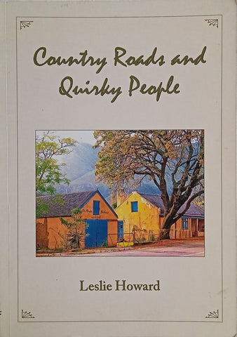 Country Roads and Quirky People [Inscribed] | Leslie Howard