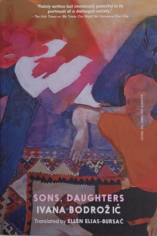Sons, Daughters [Advance Uncorrected Proof Copy] | Ivana Bodrožić