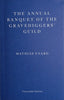 The Annual Banquet of the Gravediggers' Guild [Proof Copy] | Mathias Enard