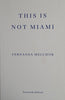 This is Not Miami [Proof Copy] | Fernanda Melchor