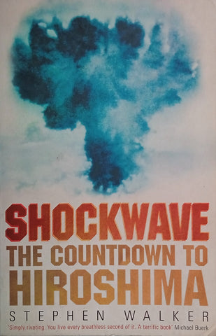 Shockwave: The Countdown to Hiroshima | Stephen Walker