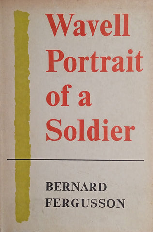 Wavell Portrait of a Soldier | Bernard Fergusson