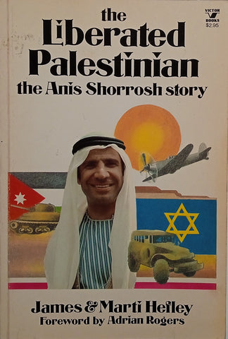 The Liberated Palestinian and the Anis Shorrosh Story | James and Marti Hefley