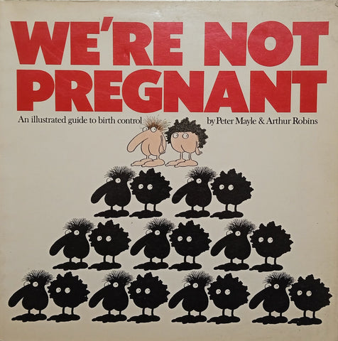 We're Not Pregnant: An Illustrated Guide to Birth Control | Peter Mayle and Arthur Robins