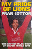 My Pride of Lions: The British Isles Tour of South Africa 1997 | Fran Cotton