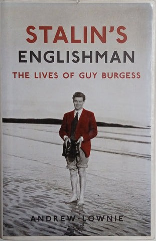 Stalin's Englishman: The Lives of Guy Burgess | Andrew Lownie