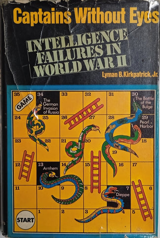 Captains Without Eyes: Intelligence Failures in World War II | Lyman B. Kirkpatrick, Jr.