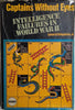 Captains Without Eyes: Intelligence Failures in World War II | Lyman B. Kirkpatrick, Jr.