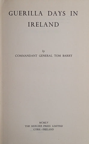 Guerilla Days in Ireland | Commandant General Tom Barry