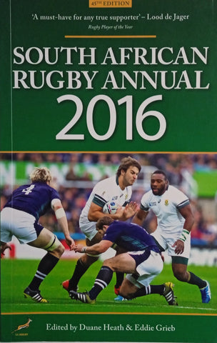 South African Rugby Annual 2016 | Duane Heath and Eddie Grieb (eds.)