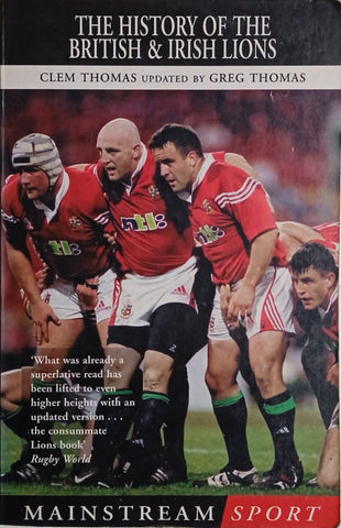 The History of the British Lions | Clem Thomas, updated by Greg Thomas