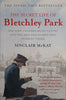 The Secret Life of Bletchley Park: The WWII Codebreaking Centre and the Men and Women Who Worked There | Sinclair McKay