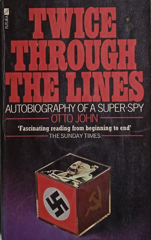 Twice Through the Lines: Autobiography of a Super-Spy | Otto John
