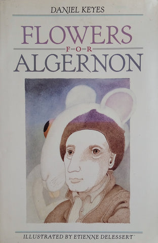 Flowers for Algernon [First Printing Thus] | Daniel Keyes, Illustrated by Etienne Delessert