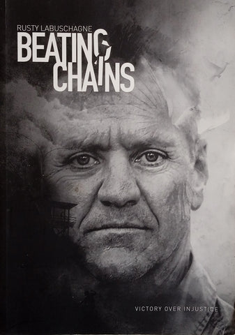 Beating Chains: Victory Over Injustice [Inscribed] | Rusty Labuschagne