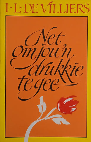 Net Om Jou 'n Drukkie te Gee [Afrikaans] | I.L. de Villiers