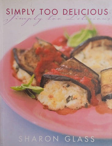 Simply Too Delicious [Signed] | Sharon Glass