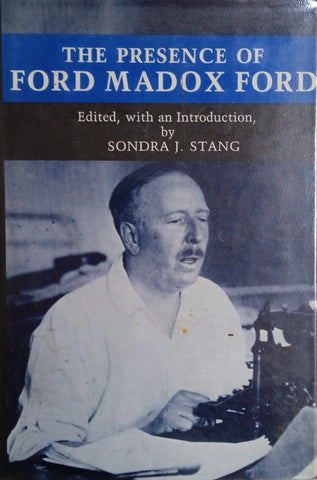 The Presence of Ford Maddox Ford | Sondra J. Stang (ed.)