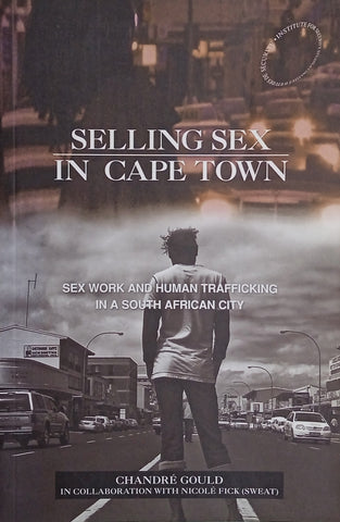 Selling Sex in Cape Town | Chandré Gould in collaboration with Nicolé Fick