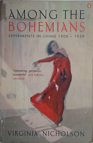 Among the Bohemians: Experiments in Living 1900-1939 [Signed] | Virginia Nicholson