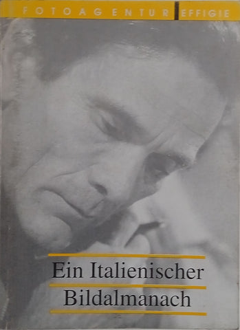 Ein Italienischer Bildalmanach: Zeitgenössische Schriftsteller Fotografiert von Giovanni Giovannetti [German]