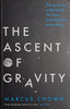 The Ascent of Gravity: The Quest to Understand the Force that Explains Everything | Marcus Chown