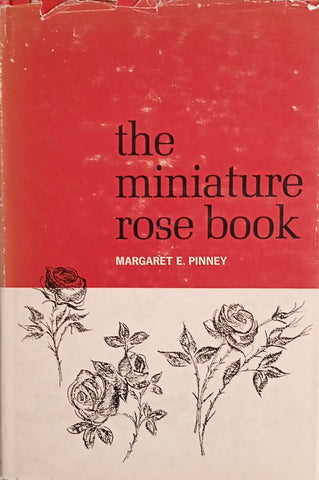 The Miniature Rose Book | Margaret E. Pinney