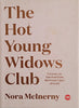 The Hot Young Widows Club: Lessons on Survival from the Front Lines of Grief | Nora McInerny