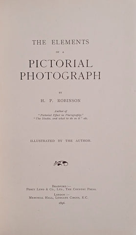 The Elements of a Pictorial Photograph [First Edition 1896] | H.P. Robinson