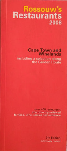 Rossouw's Restaurants 2008: Cape Town and Winelands