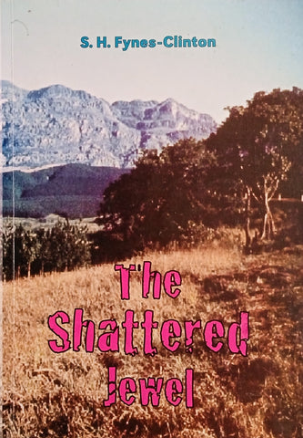 The Shattered Jewel [Signed] | S.H. Fynes-Clinton