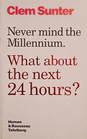 Never Mind the Millennium. What About the Next 24 Hours? [Signed on a compliments slip] | Clem Sunter