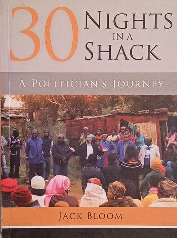 30 Nights in a Shack: A Politician's Journey [Inscribed] | Jack Bloom