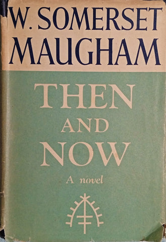 Then and Now [Hardcover] | W. Somerset Maugham