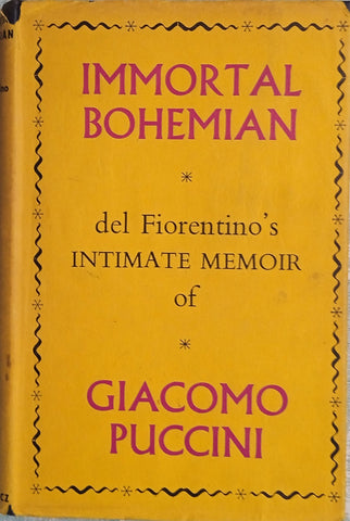 Immortal Bohemian: An Intimate Memoir of Giacomo Puccini | Dante Del Fiorentino