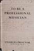 To be a Professional Musician | Charles Proctor