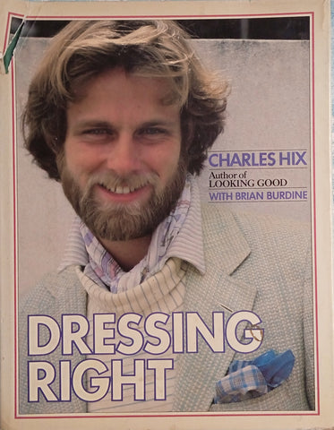 Dressing Right: A Guide for Men | Charles Hix with Brian Burdine