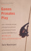 Games Primates Play: An Undercover Investigation of the Evolution and Economics of Human Relationships | Dario Maestripieri
