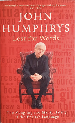 Lost for Words: The Mangling and Manipulating of the English Language | John Humphrys