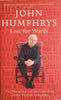 Lost for Words: The Mangling and Manipulating of the English Language | John Humphrys