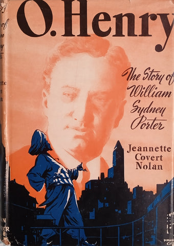 O. Henry: The Story of William Sydney Porter | Jeanette Covert Nolan