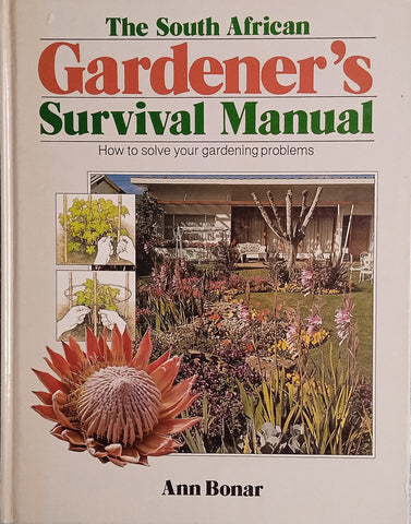 The South African Gardener's Survival Manual: How to Solve Your Gardening Problems [Afrikaans] | Ann Bonar