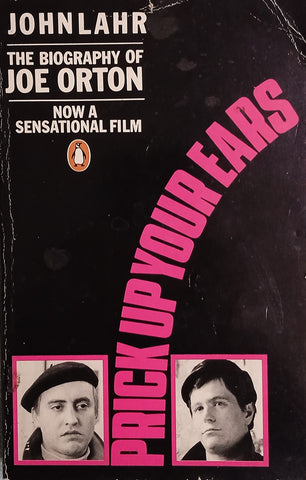 Prick Up Your Ears: A Biography of Joe Orton | John Lahr