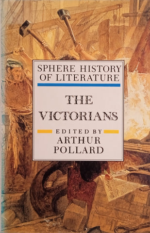 Sphere History of Literature: The Victorians | Arthur Pollard (ed.)