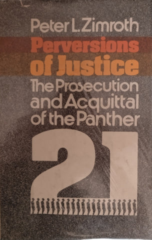 Perversions of Justice: The Prosecution and Acquittal of the Panther 21 | Peter L. Zimroth