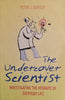 The Undercover Scientist: Investigating the Mishaps of Everyday Life | Peter J. Bentley